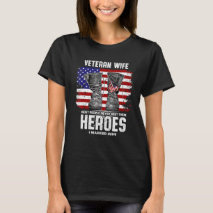Most People Never Meet Their Heroes Veteran Wife T-Shirt
