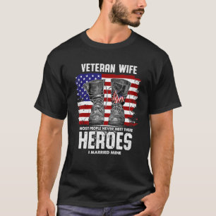Most People Never Meet Their Heroes Veteran Wife T-Shirt