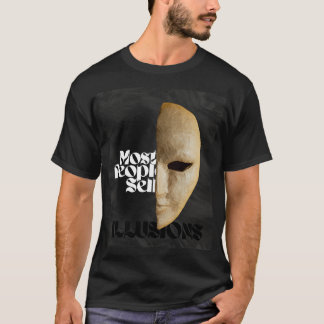 Most People Sell Illusions | Men’s T-Shirt