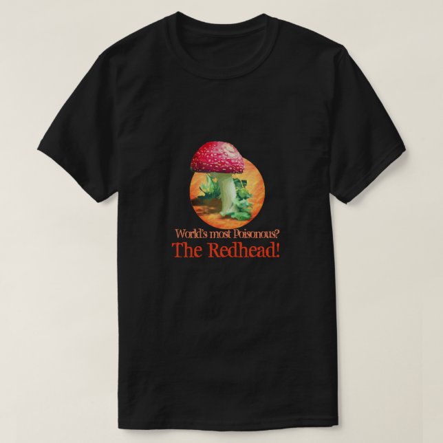 Most Poisonous Redhead T-Shirt (Design Front)