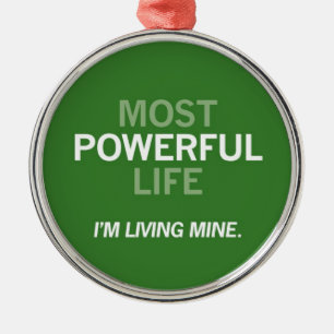 Most Powerful Life Ornament