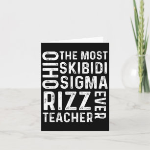 Most Skibidi Sigma Rizz Teacher Ever Funny Teacher Card