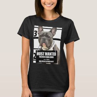 Most Wanted French Bulldog Cute Dog A T-Shirt