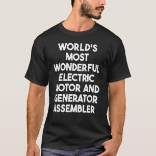 Most Wonderful Electric Motor And Generator Assemb T-Shirt