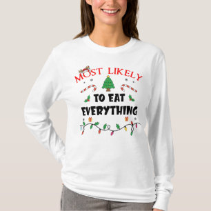 Mostlikely To Eat Everything Funny Family Christma T-Shirt