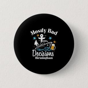 Mostly D Decisions Birmingham Spring Break 6 Cm Round Badge
