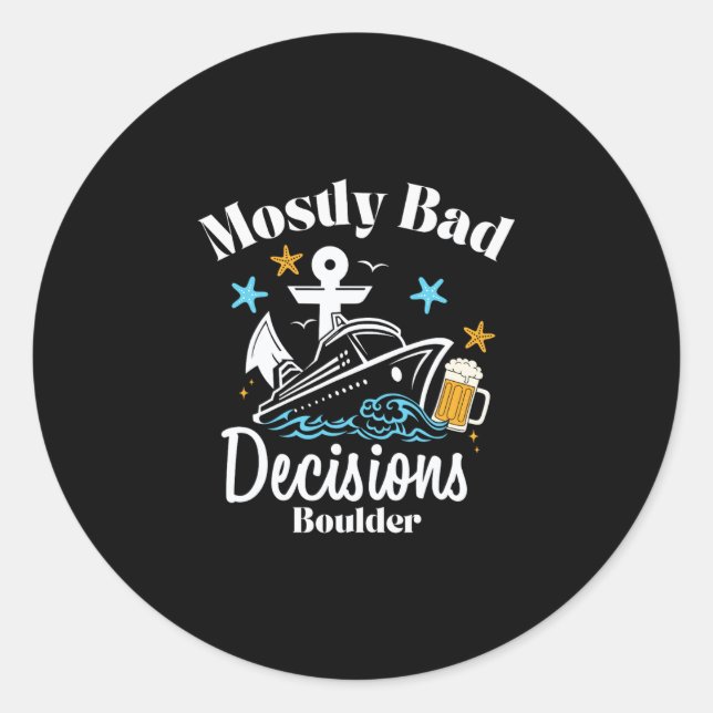 Mostly D Decisions Boulder Spring Break  Classic Round Sticker (Front)