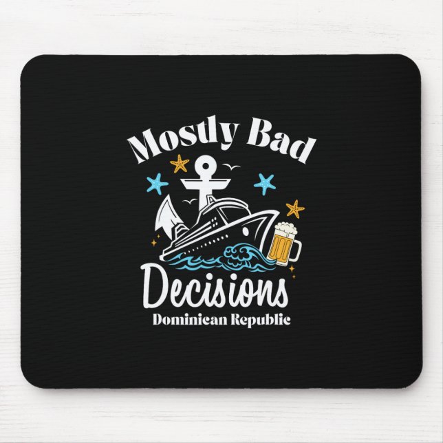 Mostly D Decisions Dominican Republic Spring Break Mouse Pad (Front)