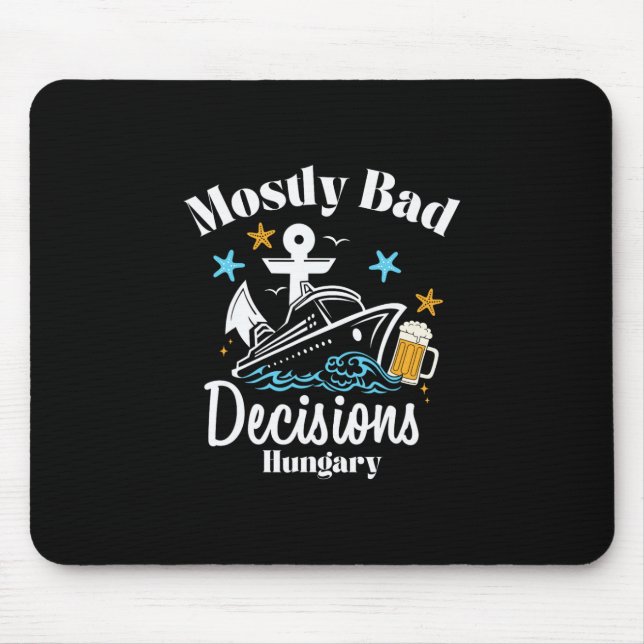 Mostly D Decisions Hungary Spring Break  Mouse Pad (Front)