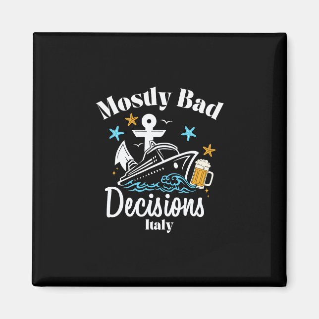 Mostly D Decisions Italy Spring Break  Magnet (Front)