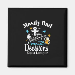 Mostly D Decisions Kuala Lumpur Spring Break Magnet