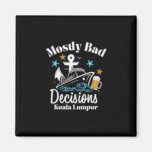 Mostly D Decisions Kuala Lumpur Spring Break  Magnet (Front)