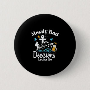 Mostly D Decisions Louisville Spring Break 6 Cm Round Badge