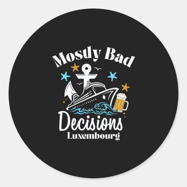 Mostly D Decisions Luxembourg Spring Break  Classic Round Sticker (Front)