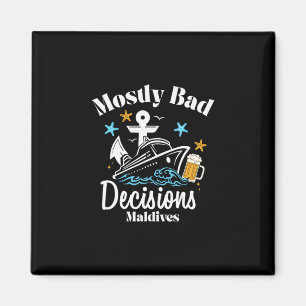 Mostly D Decisions Maldives Spring Break Magnet