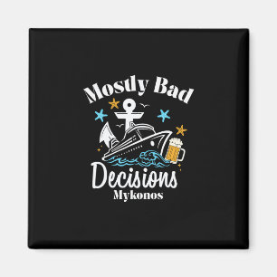 Mostly D Decisions Mykonos Spring Break Magnet