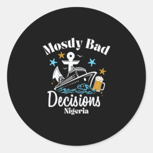 Mostly D Decisions Nigeria Spring Break Classic Round Sticker