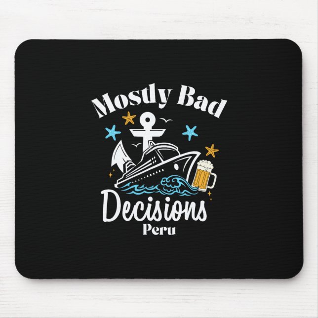 Mostly D Decisions Peru Spring Break  Mouse Pad (Front)