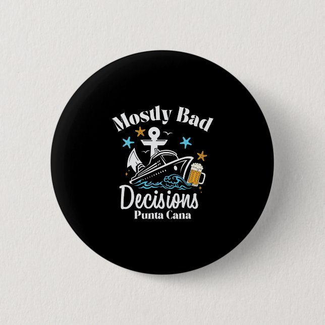 Mostly D Decisions Punta Cana Spring Break  6 Cm Round Badge (Front)