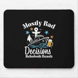 Mostly D Decisions Rehoboth Beach Spring Break Mouse Pad