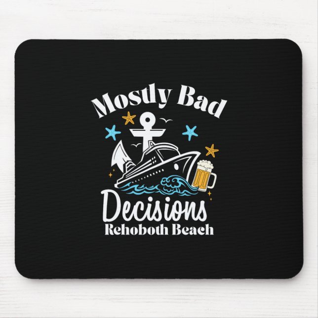 Mostly D Decisions Rehoboth Beach Spring Break  Mouse Pad (Front)