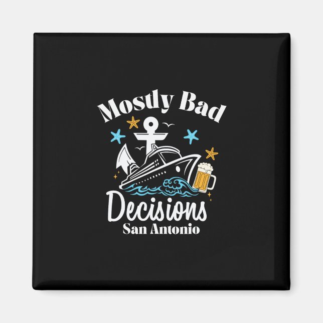 Mostly D Decisions San Antonio Spring Break  Magnet (Front)