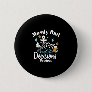 Mostly D Decisions Uruguay Spring Break  6 Cm Round Badge