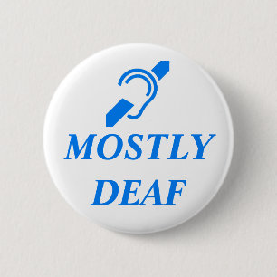 MOSTLY DEAF - Blue on White Background 6 Cm Round Badge