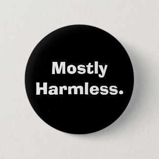 Mostly Harmless Button