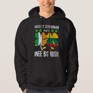 Mostly Lithuanian And A Wee Bit Irish St Patricks Hoodie