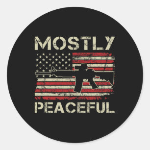 Mostly Peaceful - 2nd Amendment Pro Guns Ar15 Usa  Classic Round Sticker
