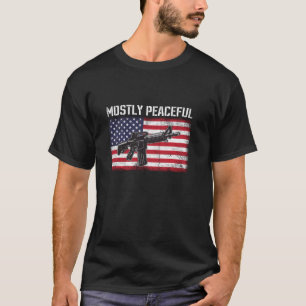 Mostly Peaceful Gun Rights Ar 15 American Flag 2a T-Shirt