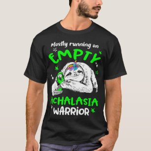 Mostly Runing On Empty Achalasia Warrior  T-Shirt
