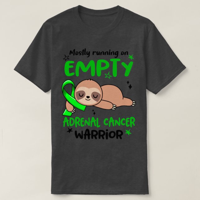 Mostly Running On Empty Adrenal Cancer Warrior2 T-Shirt (Design Front)