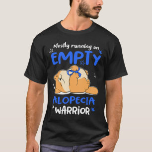 Mostly Running On Empty Alopecia Warrior T-Shirt
