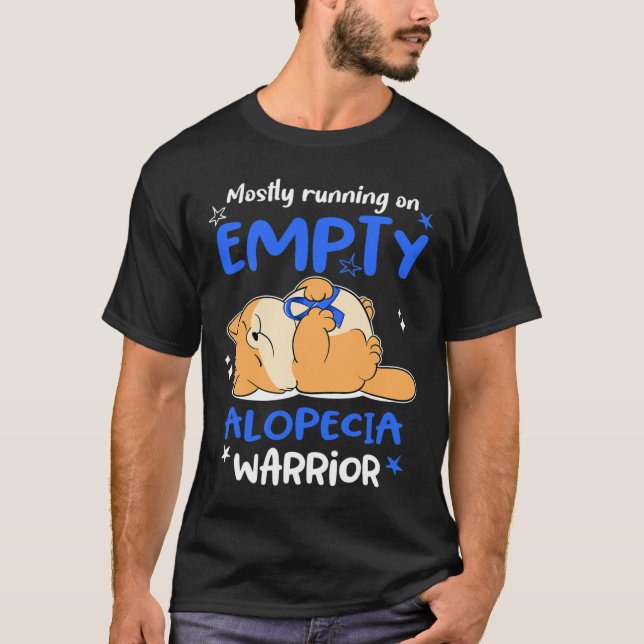 Mostly Running On Empty Alopecia Warrior  T-Shirt (Front)
