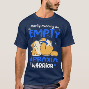 Mostly Running On Empty Apraxia Warrior T-Shirt