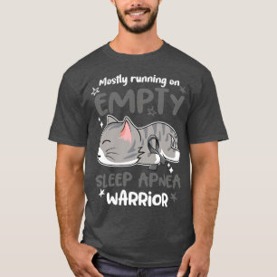 Mostly Running on Empty Sleep Apnoea Warrior T-Shirt