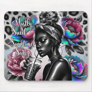Mostly Sweet Sometimes Sassy Black Melanin Woman Mouse Pad