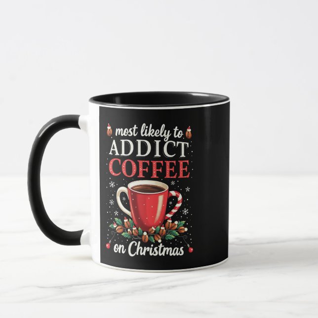 Mostly to Addict Coffee on Christmas Caffeine  Mug (Left)