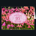 Mother 95th Birthday with pink flowers<br><div class="desc">A field full of beautiful pink flowers. A beautiful card that will be sure to please your mother. A 95th birthday card for Mother.</div>