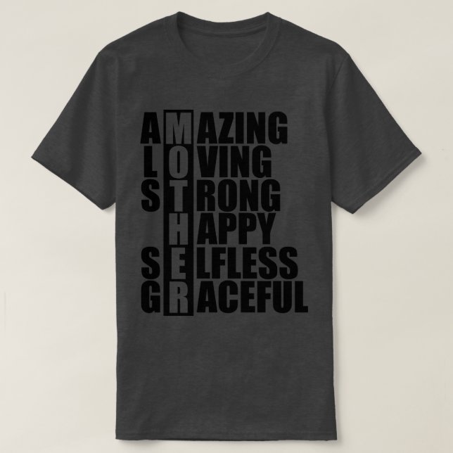 Mother Acronym Amazing loving strong happy sless g T-Shirt (Design Front)