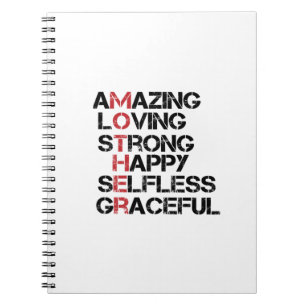 MOTHER - Amazing Loving Strong Happy Selfles Grace Notebook