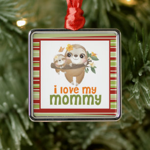 Mother and Baby Sloths Hanging on a Branch I love Metal Ornament