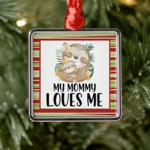 Mother and Baby Sloths My Mummy Loves Me Tropical Metal Ornament