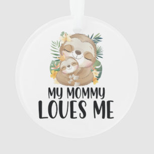 Mother and Baby Sloths My Mummy Loves Me Tropical Ornament