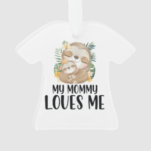 Mother and Baby Sloths My Mummy Loves Me Tropical Ornament