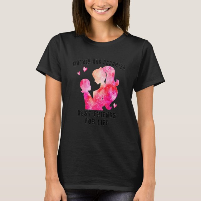 Mother And Daughter Best Friends For Life T-Shirt (Front)