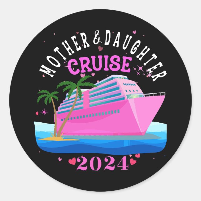 Mother And Daughter Cruise 2024 Classic Round Sticker (Front)