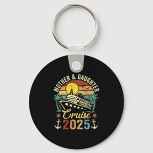 Mother And Daughter Cruise 2025 Family Trip Vacati Key Ring